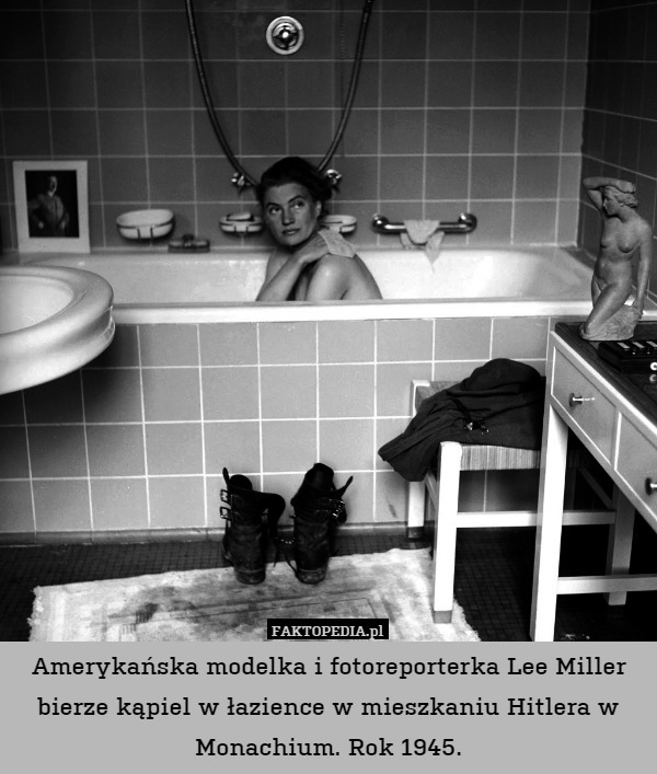 Amerykańska modelka i fotoreporterka Lee Miller bierze kąpiel w łazience w mieszkaniu Hitlera w Monachium. Rok 1945. 