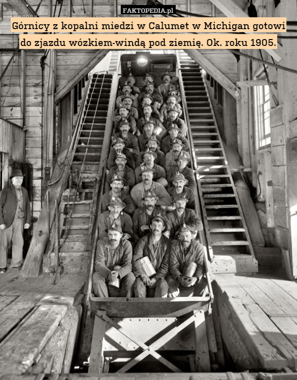 Górnicy z kopalni miedzi w Calumet w Michigan gotowi do zjazdu wózkiem-windą pod ziemię. Ok. roku 1905. 