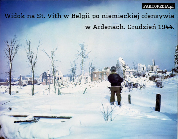 Widok na St. Vith w Belgii po niemieckiej ofensywie w Ardenach. Grudzień 1944. 