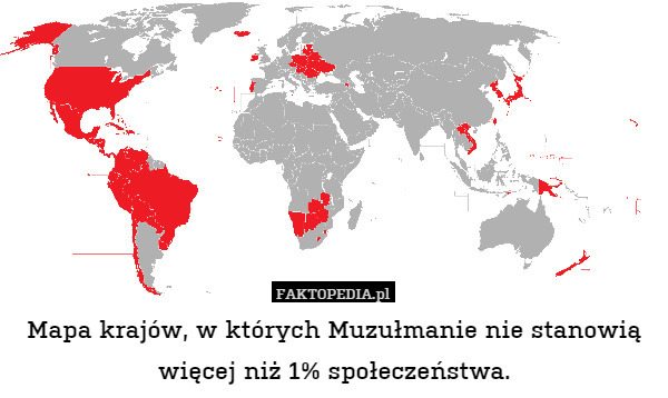 Mapa krajów, w których Muzułmanie nie stanowią więcej niż 1% społeczeństwa. 