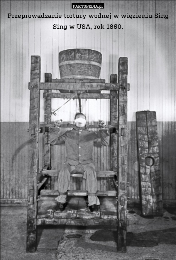 Przeprowadzanie tortury wodnej w więzieniu Sing Sing w USA, rok 1860. 