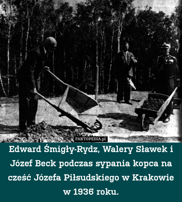 Edward Śmigły-Rydz, Walery Sławek i Józef Beck podczas sypania kopca na cześć Józefa Piłsudskiego w Krakowie w 1936 roku. 