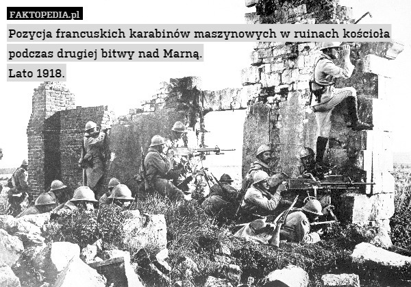Pozycja francuskich karabinów maszynowych w ruinach kościoła podczas drugiej bitwy nad Marną.
Lato 1918. 