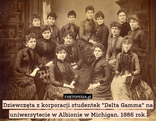 Dziewczęta z korporacji studentek "Delta Gamma" na uniwersytecie w Albionie w Michigan. 1886 rok. 
