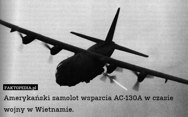 Amerykański samolot wsparcia AC-130A w czasie wojny w Wietnamie. 