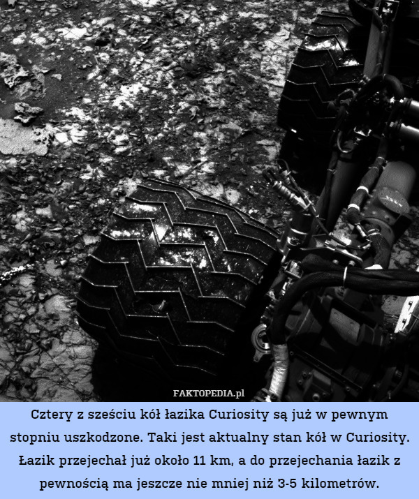 Cztery z sześciu kół łazika Curiosity są już w pewnym stopniu uszkodzone. Taki jest aktualny stan kół w Curiosity. Łazik przejechał już około 11 km, a do przejechania łazik z pewnością ma jeszcze nie mniej niż 3-5 kilometrów. 