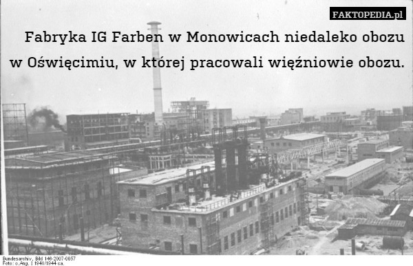 Fabryka IG Farben w Monowicach niedaleko obozu w Oświęcimiu, w której pracowali więźniowie obozu. 