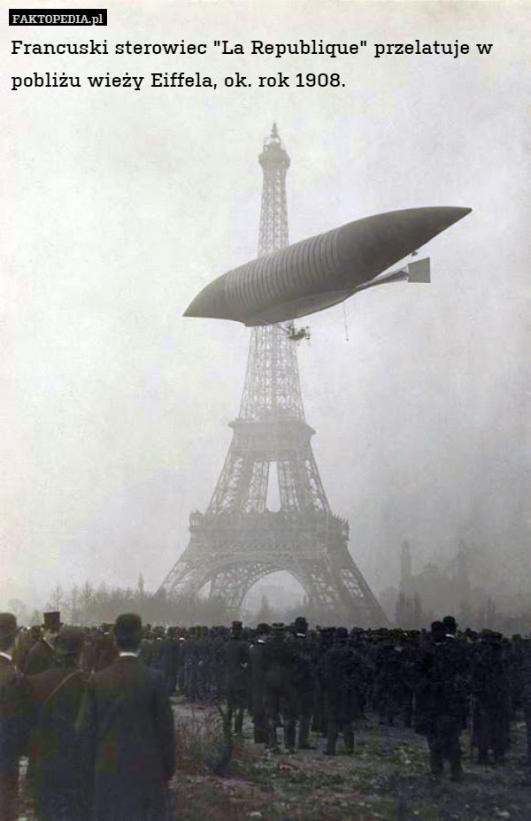 Francuski sterowiec "La Republique" przelatuje w pobliżu wieży Eiffela, ok. rok 1908. 