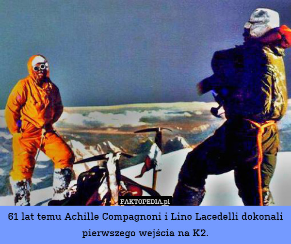 61 lat temu Achille Compagnoni i Lino Lacedelli dokonali pierwszego wejścia na K2. 