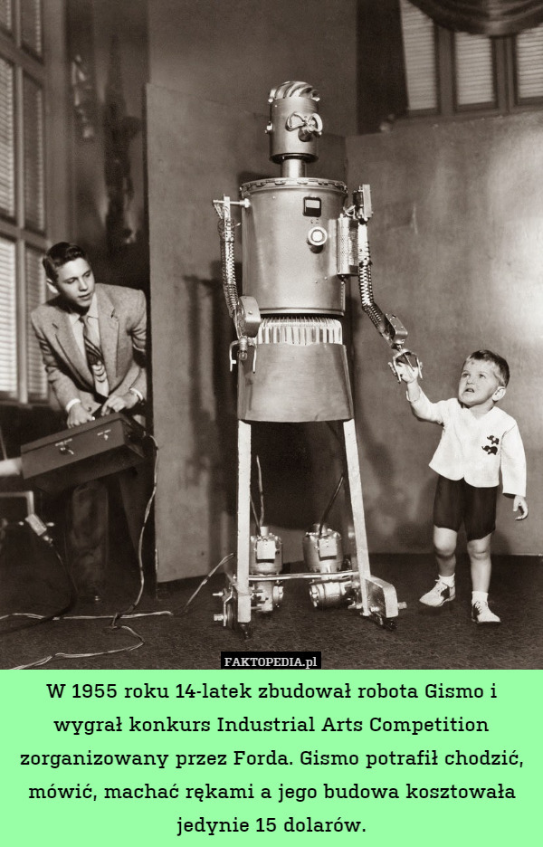 W 1955 roku 14-latek zbudował robota Gismo i wygrał konkurs Industrial Arts Competition zorganizowany przez Forda. Gismo potrafił chodzić, mówić, machać rękami a jego budowa kosztowała jedynie 15 dolarów. 