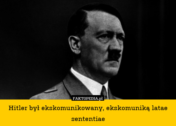 Hitler był ekskomunikowany, ekskomuniką latae sententiae 