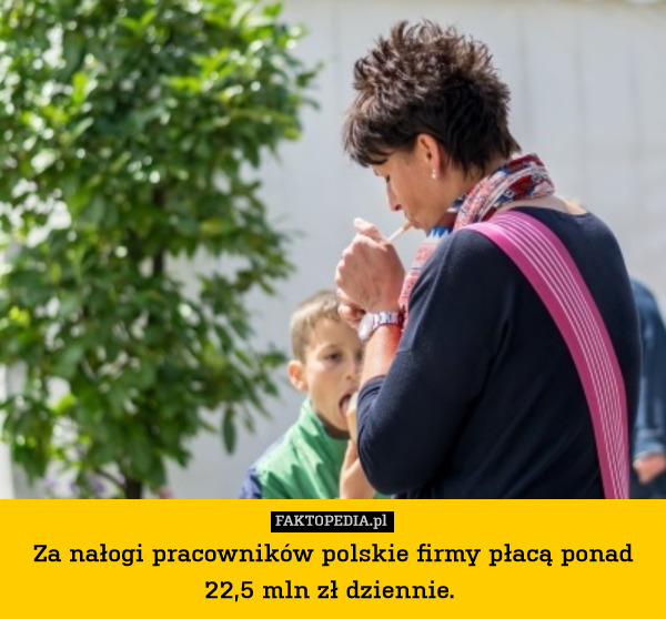 Za nałogi pracowników polskie firmy płacą ponad 22,5 mln zł dziennie. 