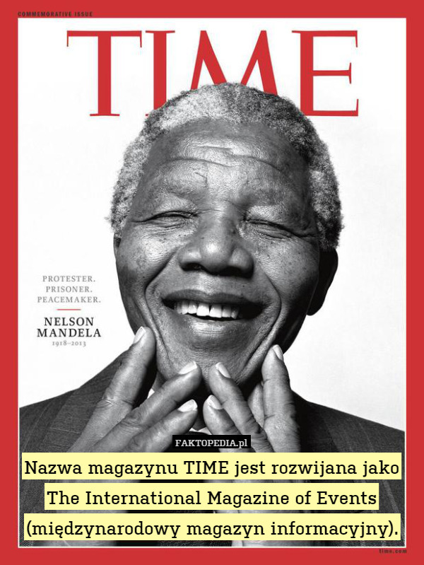 Nazwa magazynu TIME jest rozwijana jako The International Magazine of Events (międzynarodowy magazyn informacyjny). 