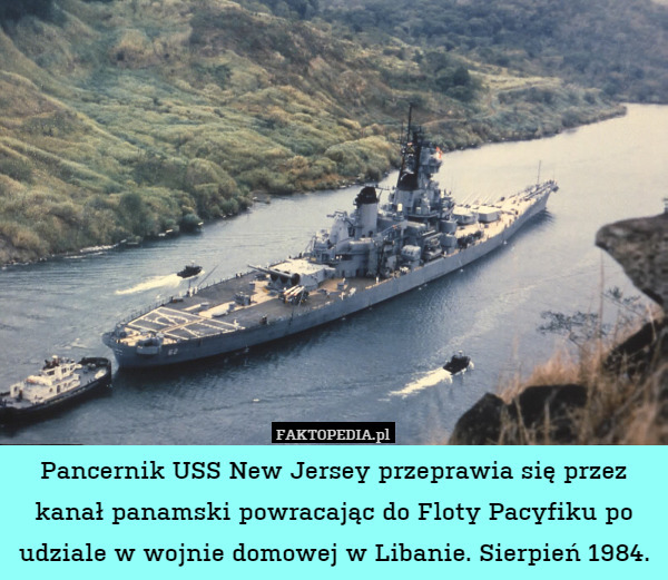 Pancernik USS New Jersey przeprawia się przez kanał panamski powracając do Floty Pacyfiku po udziale w wojnie domowej w Libanie. Sierpień 1984. 