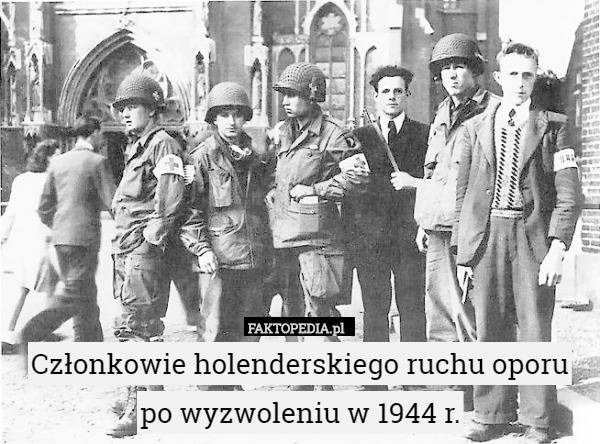 Członkowie holenderskiego ruchu oporu po wyzwoleniu w 1944 r. 