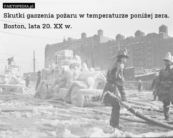 Skutki gaszenia pożaru w temperaturze poniżej zera. Boston, lata 20. XX w. 