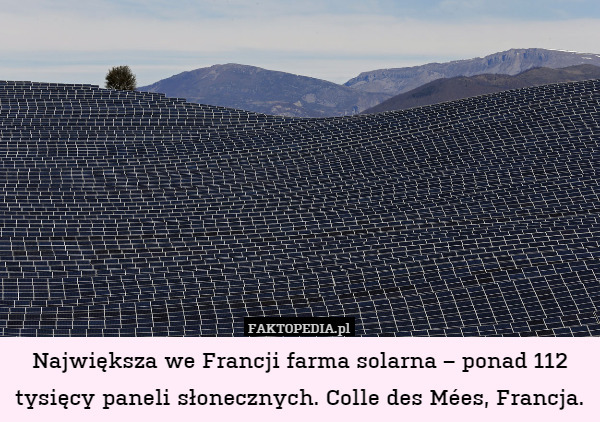 Największa we Francji farma solarna – ponad 112 tysięcy paneli słonecznych. Colle des Mées, Francja. 
