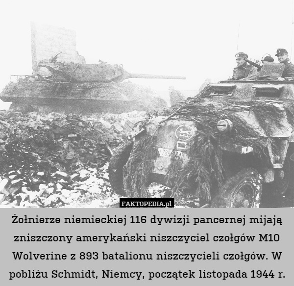 Żołnierze niemieckiej 116 dywizji pancernej mijają zniszczony amerykański niszczyciel czołgów M10 Wolverine z 893 batalionu niszczycieli czołgów. W pobliżu Schmidt, Niemcy, początek listopada 1944 r. 