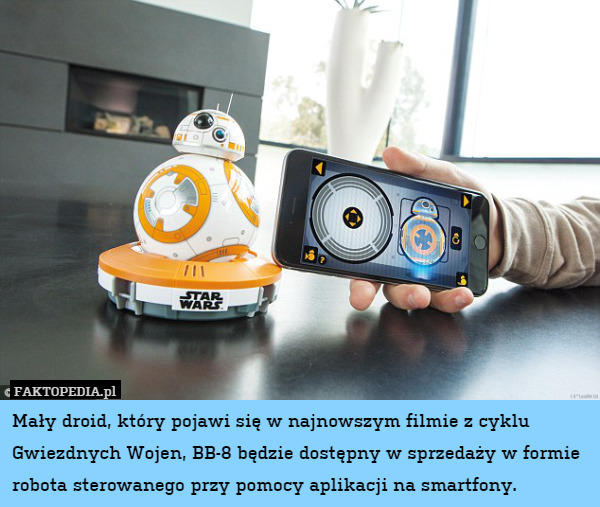 Mały droid, który pojawi się w najnowszym filmie z cyklu Gwiezdnych Wojen, BB-8 będzie dostępny w sprzedaży w formie robota sterowanego przy pomocy aplikacji na smartfony. 