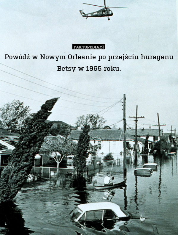 Powódź w Nowym Orleanie po przejściu huraganu Betsy w 1965 roku. 