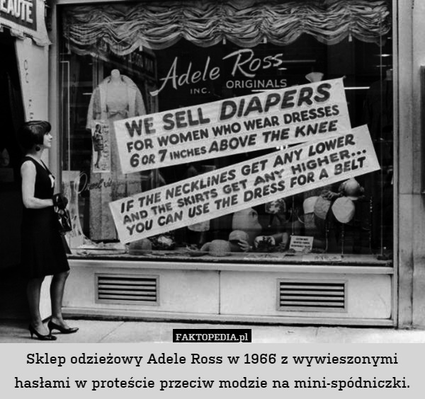 Sklep odzieżowy Adele Ross w 1966 z wywieszonymi hasłami w proteście przeciw modzie na mini-spódniczki. 