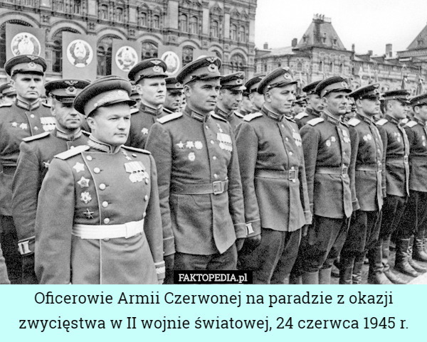 Oficerowie Armii Czerwonej na paradzie z okazji zwycięstwa w II wojnie światowej, 24 czerwca 1945 r. 