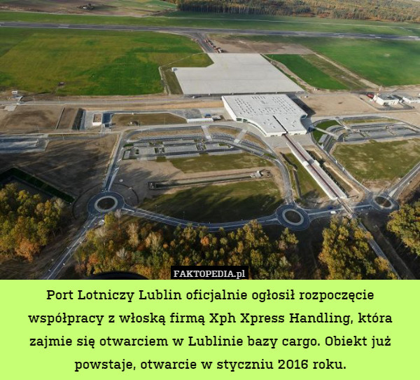 Port Lotniczy Lublin oficjalnie ogłosił rozpoczęcie współpracy z włoską firmą Xph Xpress Handling, która zajmie się otwarciem w Lublinie bazy cargo. Obiekt już powstaje, otwarcie w styczniu 2016 roku. 