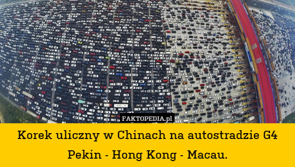 Korek uliczny w Chinach na autostradzie G4
Pekin - Hong Kong - Macau. 