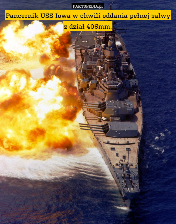 Pancernik USS Iowa w chwili oddania pełnej salwy z dział 406mm. 