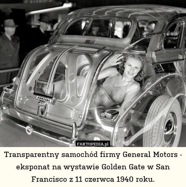 Transparentny samochód firmy General Motors - eksponat na wystawie Golden Gate w San Francisco z 11 czerwca 1940 roku. 