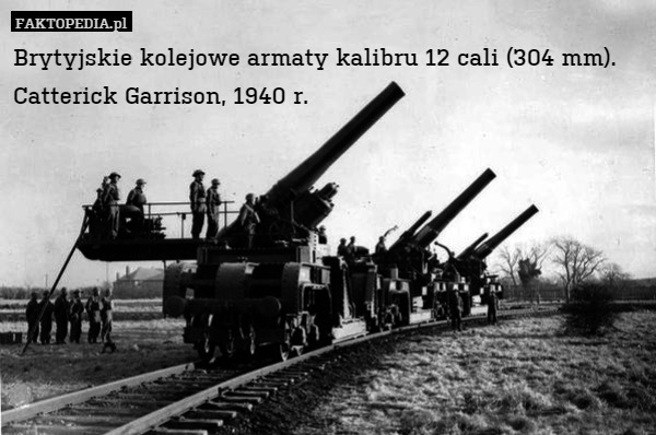 Brytyjskie kolejowe armaty kalibru 12 cali (304 mm).
Catterick Garrison, 1940 r. 
