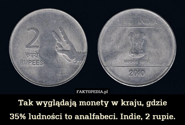 Tak wyglądają monety w kraju, gdzie
35% ludności to analfabeci. Indie, 2 rupie. 