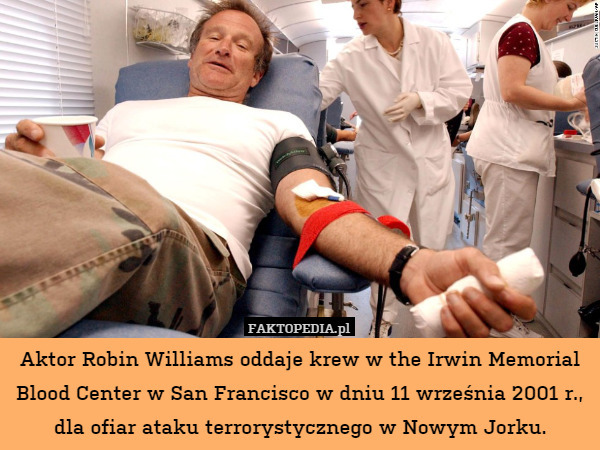 Aktor Robin Williams oddaje krew w the Irwin Memorial Blood Center w San Francisco w dniu 11 września 2001 r., dla ofiar ataku terrorystycznego w Nowym Jorku. 