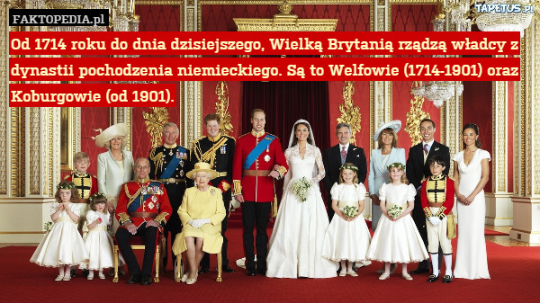 Od 1714 roku do dnia dzisiejszego, Wielką Brytanią rządzą władcy z dynastii pochodzenia niemieckiego. Są to Welfowie (1714-1901) oraz Koburgowie (od 1901). 