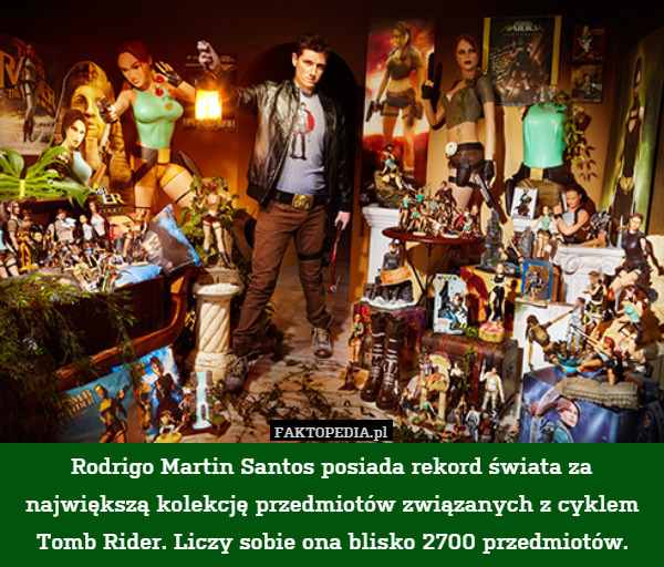 Rodrigo Martin Santos posiada rekord świata za największą kolekcję przedmiotów związanych z cyklem Tomb Rider. Liczy sobie ona blisko 2700 przedmiotów. 