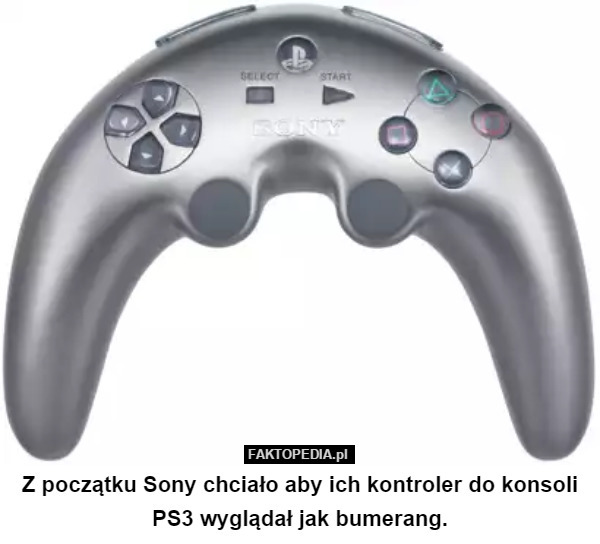 Z początku Sony chciało aby ich kontroler do konsoli PS3 wyglądał jak bumerang. 