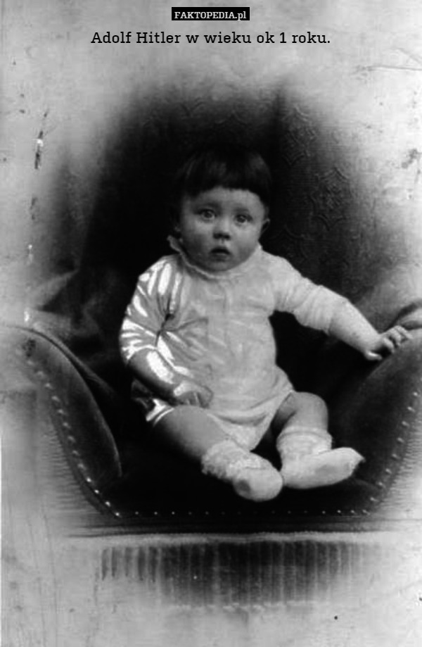 Adolf Hitler w wieku ok 1 roku. 