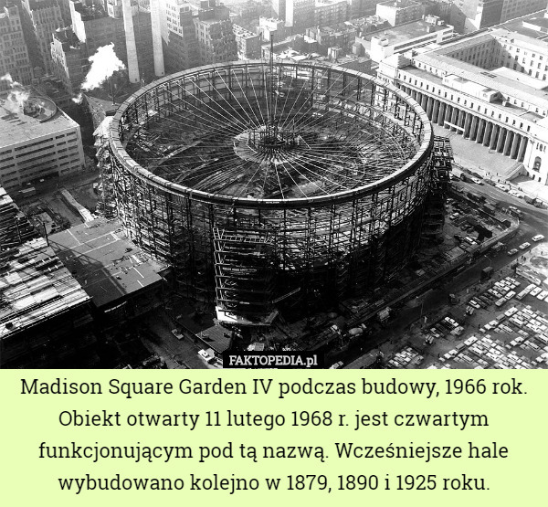 Madison Square Garden IV podczas budowy, 1966 rok. Obiekt otwarty 11 lutego 1968 r. jest czwartym funkcjonującym pod tą nazwą. Wcześniejsze hale wybudowano kolejno w 1879, 1890 i 1925 roku. 