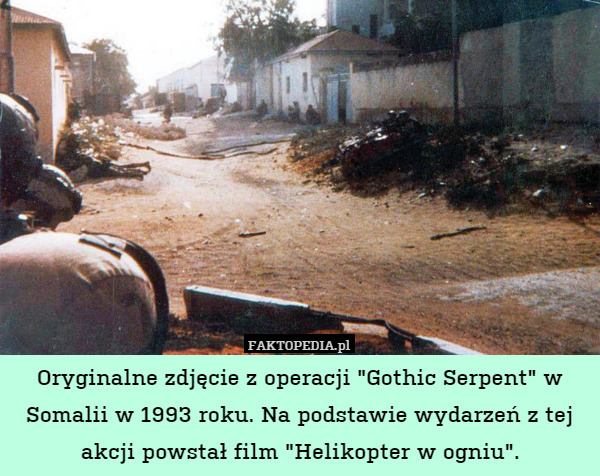 Oryginalne zdjęcie z operacji "Gothic Serpent" w Somalii w 1993 roku. Na podstawie wydarzeń z tej akcji powstał film "Helikopter w ogniu". 