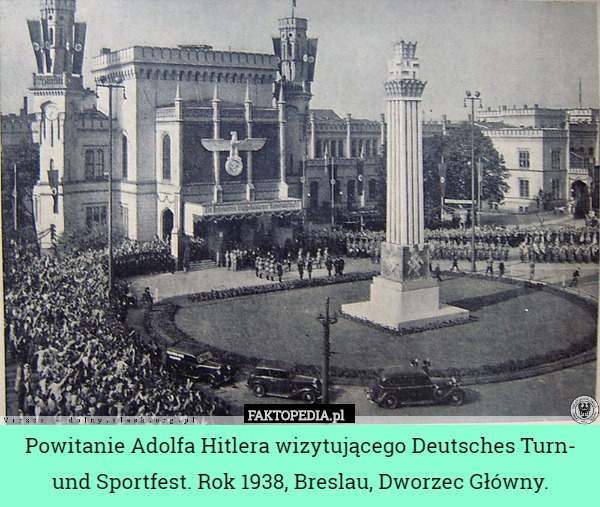 Powitanie Adolfa Hitlera wizytującego Deutsches Turn- und Sportfest. Rok 1938, Breslau, Dworzec Główny. 