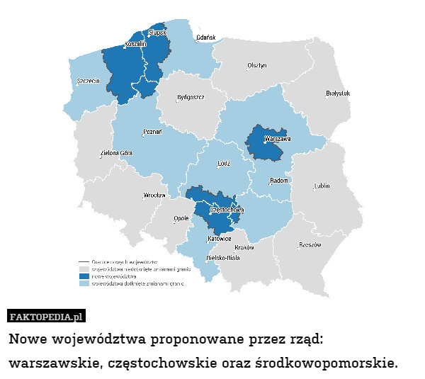 Nowe województwa proponowane przez rząd: warszawskie, częstochowskie oraz środkowopomorskie. 