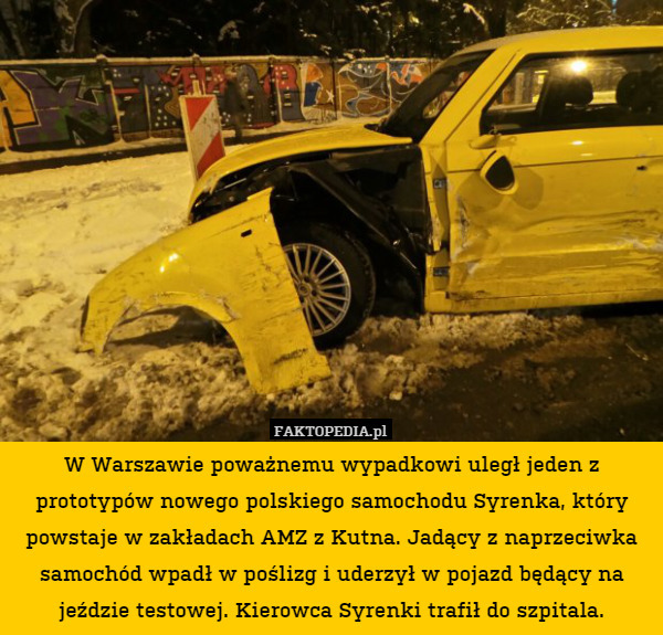 W Warszawie poważnemu wypadkowi uległ jeden z prototypów nowego polskiego samochodu Syrenka, który powstaje w zakładach AMZ z Kutna. Jadący z naprzeciwka samochód wpadł w poślizg i uderzył w pojazd będący na jeździe testowej. Kierowca Syrenki trafił do szpitala. 