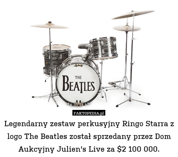 Legendarny zestaw perkusyjny Ringo Starra z logo The Beatles został sprzedany przez Dom Aukcyjny Julien's Live za $2 100 000. 