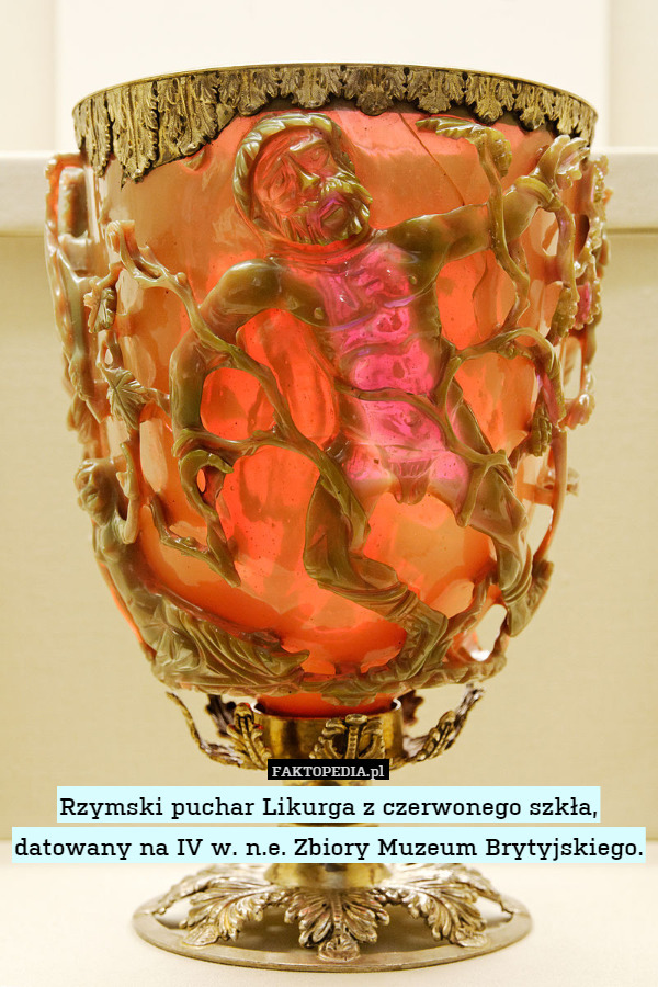 Rzymski puchar Likurga z czerwonego szkła, datowany na IV w. n.e. Zbiory Muzeum Brytyjskiego. 