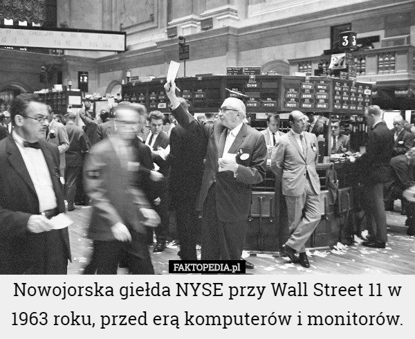 Nowojorska giełda NYSE przy Wall Street 11 w 1963 roku, przed erą komputerów i monitorów. 