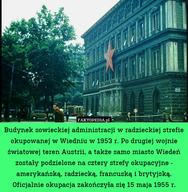 Budynek sowieckiej administracji w radzieckiej strefie okupowanej w Wiedniu w 1953 r. Po drugiej wojnie światowej teren Austrii, a także samo miasto Wiedeń zostały podzielone na cztery strefy okupacyjne - amerykańską, radziecką, francuską i brytyjską. Oficjalnie okupacja zakończyła się 15 maja 1955 r. 