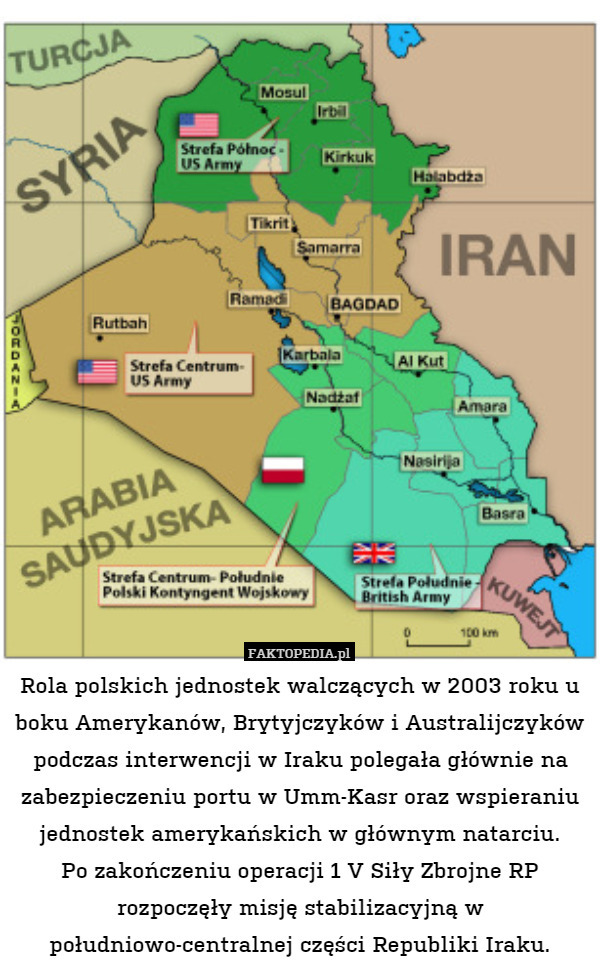 Rola polskich jednostek walczących w 2003 roku u boku Amerykanów, Brytyjczyków i Australijczyków podczas interwencji w Iraku polegała głównie na zabezpieczeniu portu w Umm-Kasr oraz wspieraniu jednostek amerykańskich w głównym natarciu.
Po zakończeniu operacji 1 V Siły Zbrojne RP rozpoczęły misję stabilizacyjną w południowo-centralnej części Republiki Iraku. 