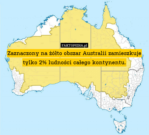 Zaznaczony na żółto obszar Australii zamieszkuje tylko 2% ludności całego kontynentu. 