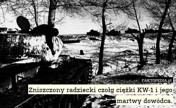 Zniszczony radziecki czołg ciężki KW-1 i jego martwy dowódca. 
