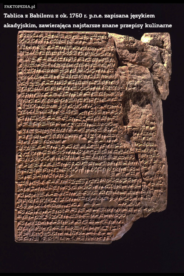 Tablica z Babilonu z ok. 1750 r. p.n.e. zapisana językiem akadyjskim, zawierająca najstarsze znane przepisy kulinarne 